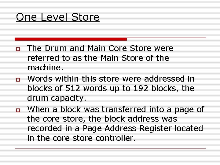 One Level Store o o o The Drum and Main Core Store were referred