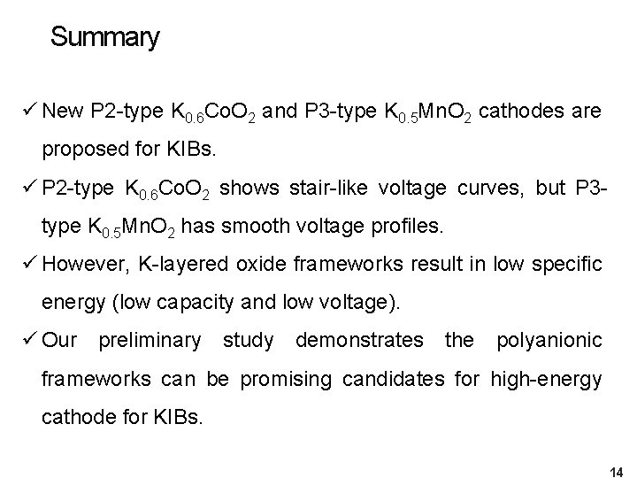 Summary ü New P 2 -type K 0. 6 Co. O 2 and P