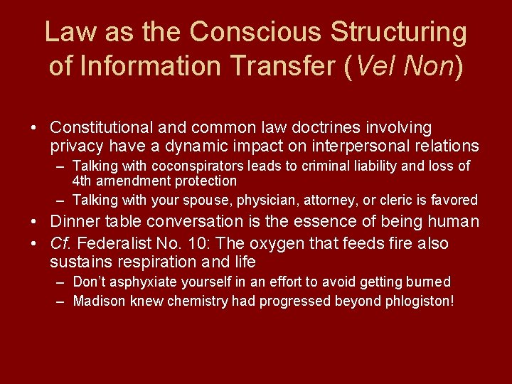 Law as the Conscious Structuring of Information Transfer (Vel Non) • Constitutional and common