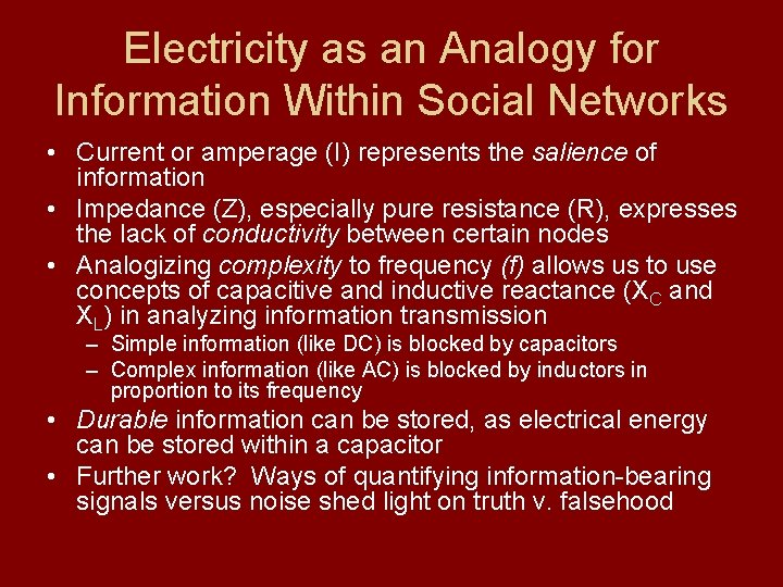 Electricity as an Analogy for Information Within Social Networks • Current or amperage (I)