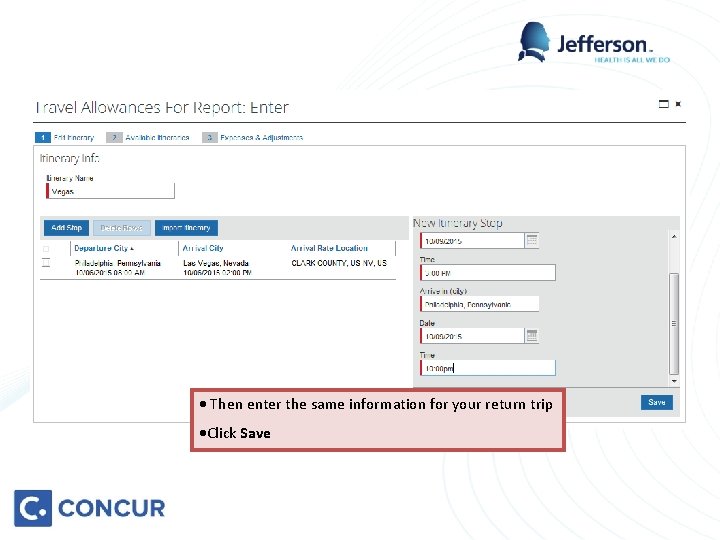 · Then enter the same information for your return trip ·Click Save · Then enter the same information for your return trip ·Click Save
