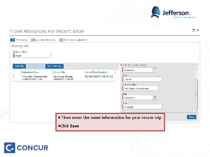 · Then enter the same information for your return trip ·Click Save 
