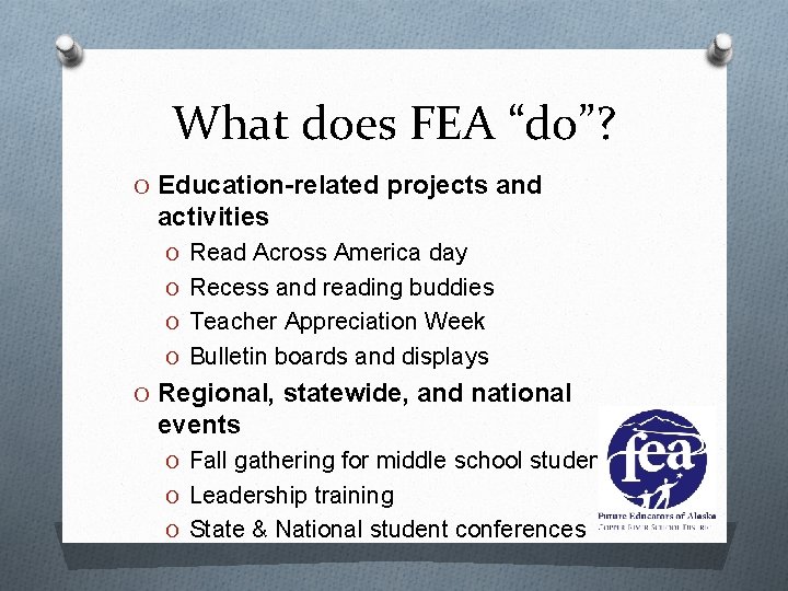 What does FEA “do”? O Education-related projects and activities O Read Across America day