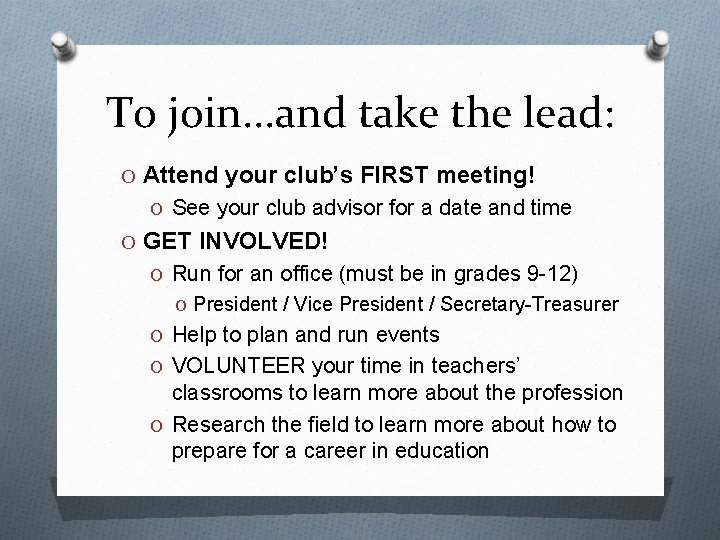 To join. . . and take the lead: O Attend your club’s FIRST meeting!