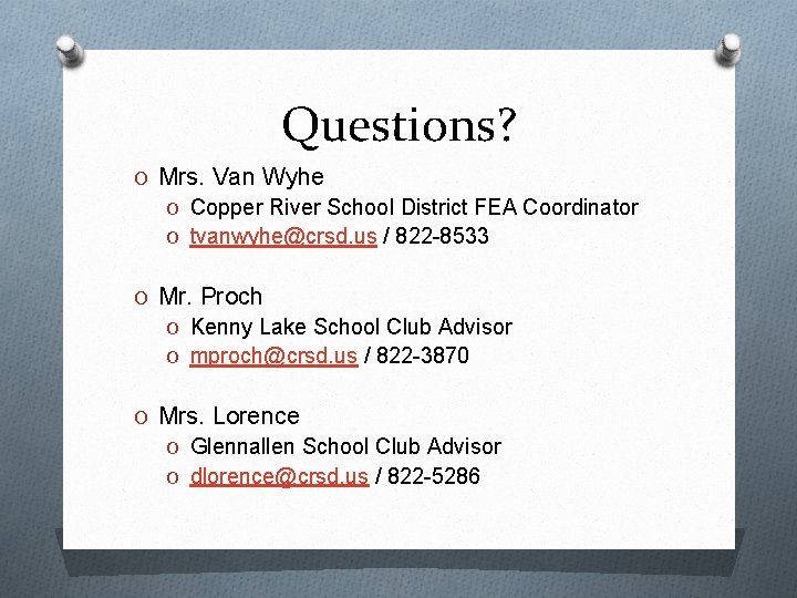 Questions? O Mrs. Van Wyhe O Copper River School District FEA Coordinator O tvanwyhe@crsd.