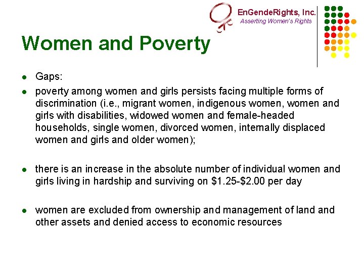 En. Gende. Rights, Inc. Asserting Women’s Rights Women and Poverty l l Gaps: poverty