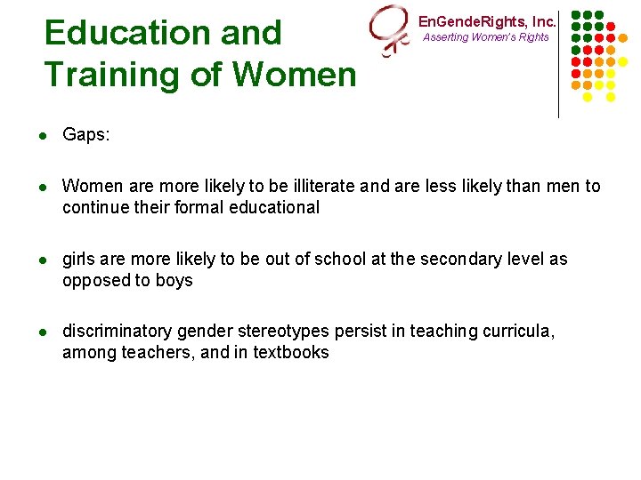 Education and Training of Women En. Gende. Rights, Inc. Asserting Women’s Rights l Gaps: