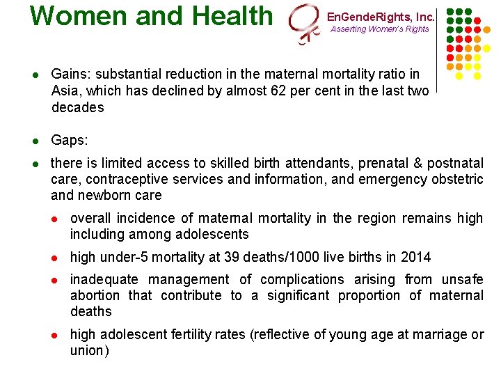 Women and Health En. Gende. Rights, Inc. Asserting Women’s Rights l Gains: substantial reduction