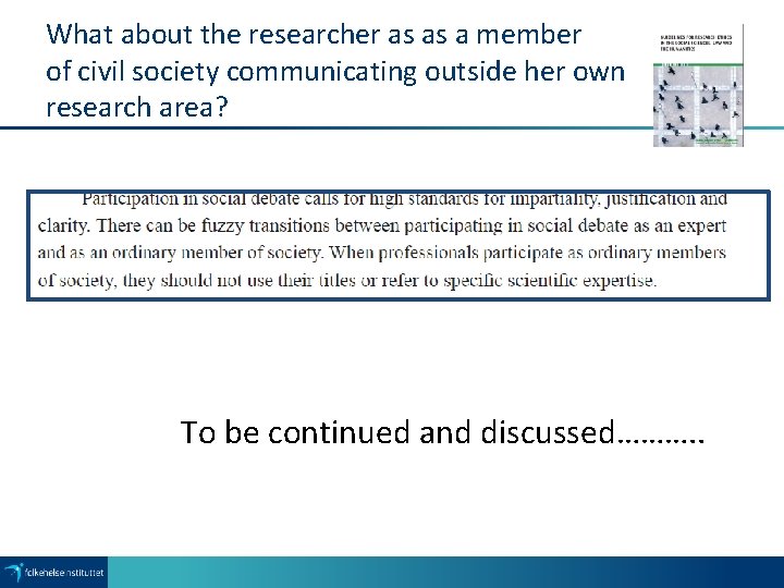 What about the researcher as as a member of civil society communicating outside her
