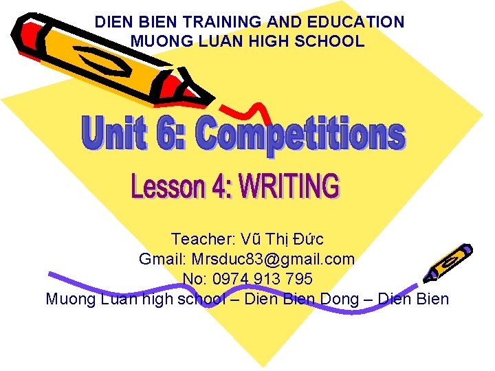 DIEN BIEN TRAINING AND EDUCATION MUONG LUAN HIGH SCHOOL Teacher: Vũ Thị Đức Gmail: