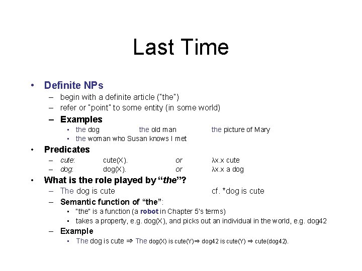 Last Time • Definite NPs – begin with a definite article (“the”) – refer