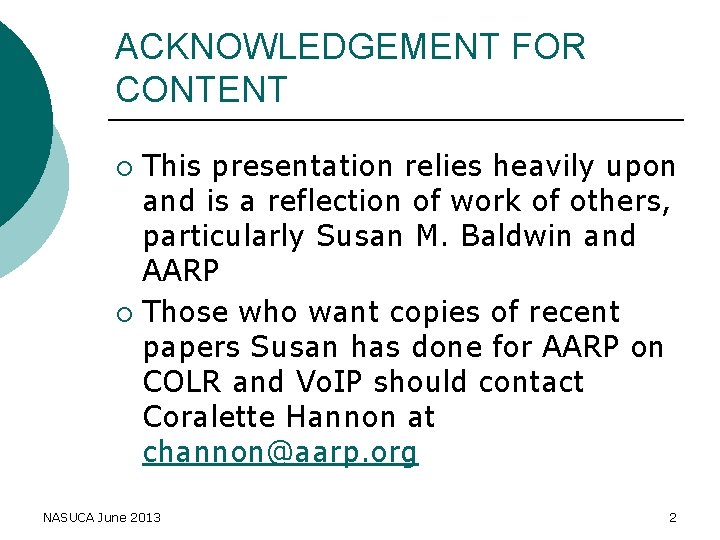 ACKNOWLEDGEMENT FOR CONTENT This presentation relies heavily upon and is a reflection of work