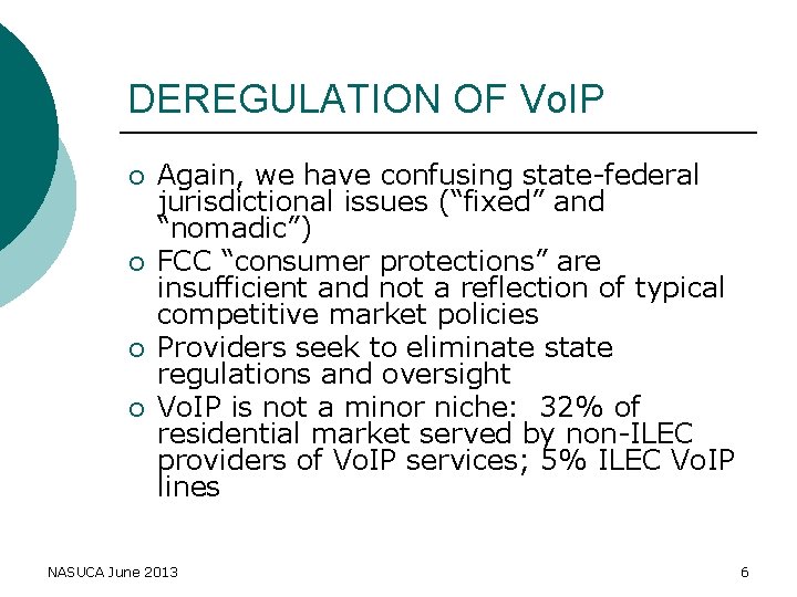 DEREGULATION OF Vo. IP ¡ ¡ Again, we have confusing state-federal jurisdictional issues (“fixed”