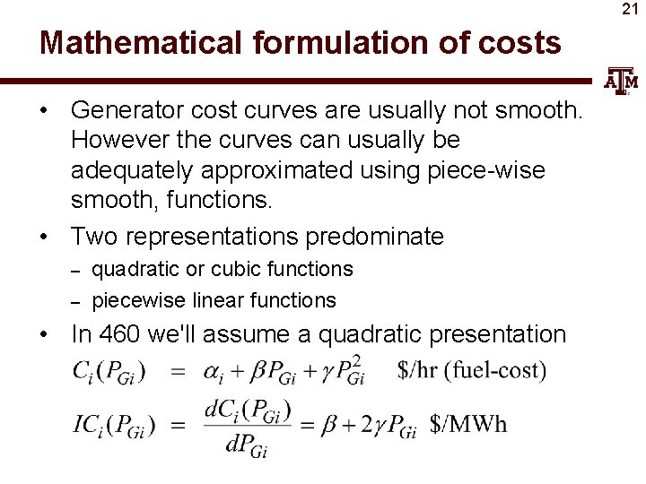 21 Mathematical formulation of costs • Generator cost curves are usually not smooth. However
