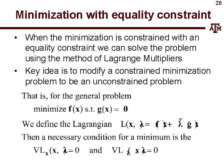 28 Minimization with equality constraint • When the minimization is constrained with an equality