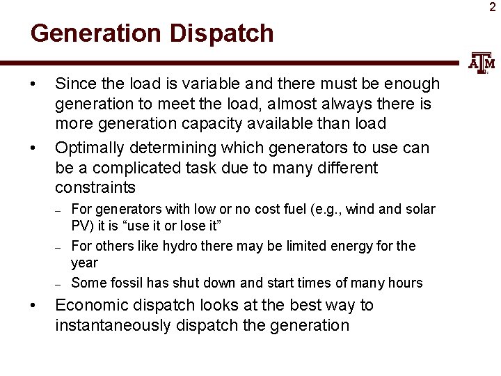 2 Generation Dispatch • • Since the load is variable and there must be