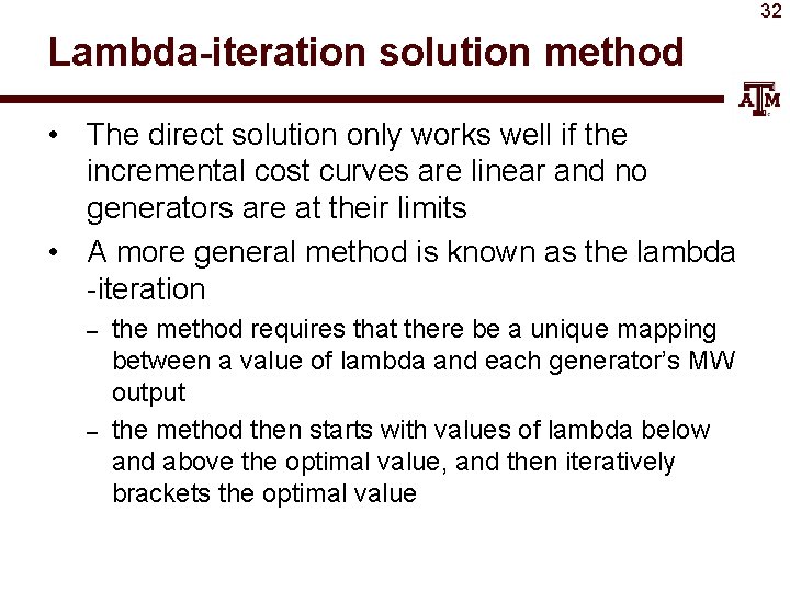 32 Lambda-iteration solution method • The direct solution only works well if the incremental