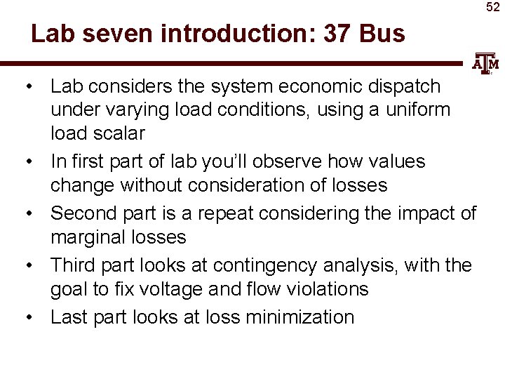 52 Lab seven introduction: 37 Bus • Lab considers the system economic dispatch under