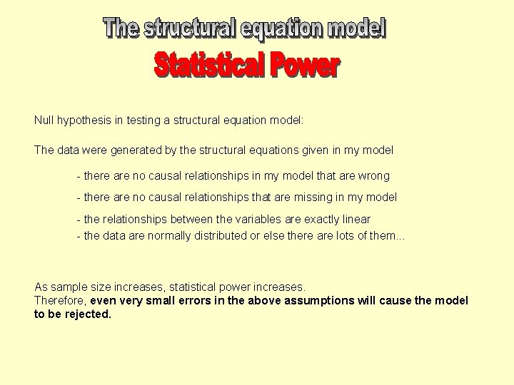 Null hypothesis in testing a structural equation model: The data were generated by the