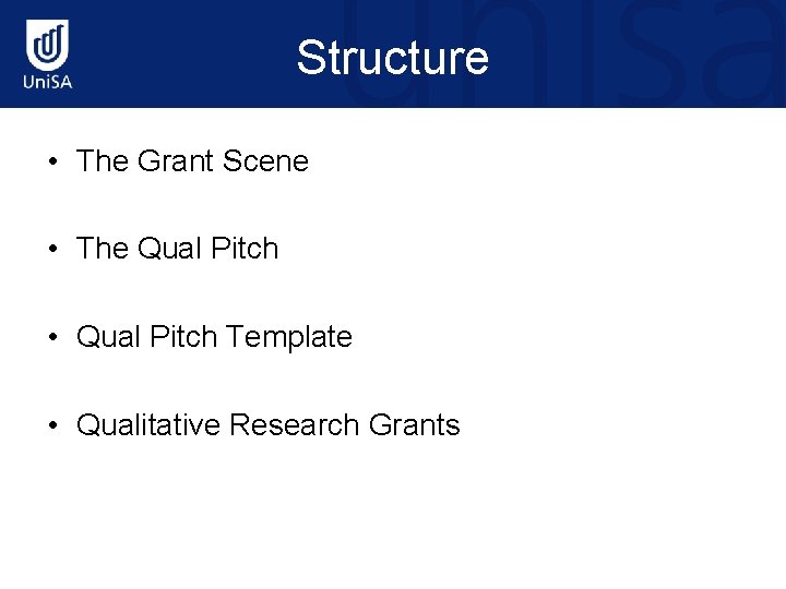 Structure • The Grant Scene • The Qual Pitch • Qual Pitch Template •