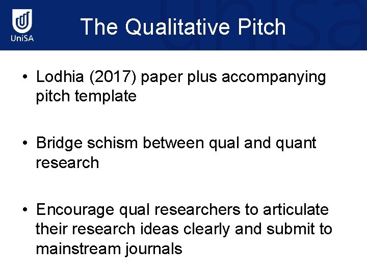 The Qualitative Pitch • Lodhia (2017) paper plus accompanying pitch template • Bridge schism