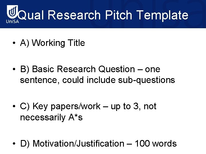 Qual Research Pitch Template • A) Working Title • B) Basic Research Question –