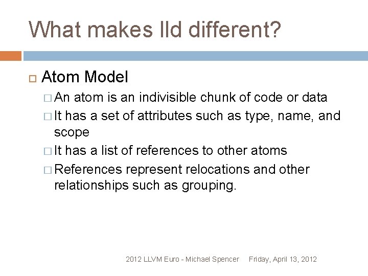 What makes lld different? Atom Model � An atom is an indivisible chunk of