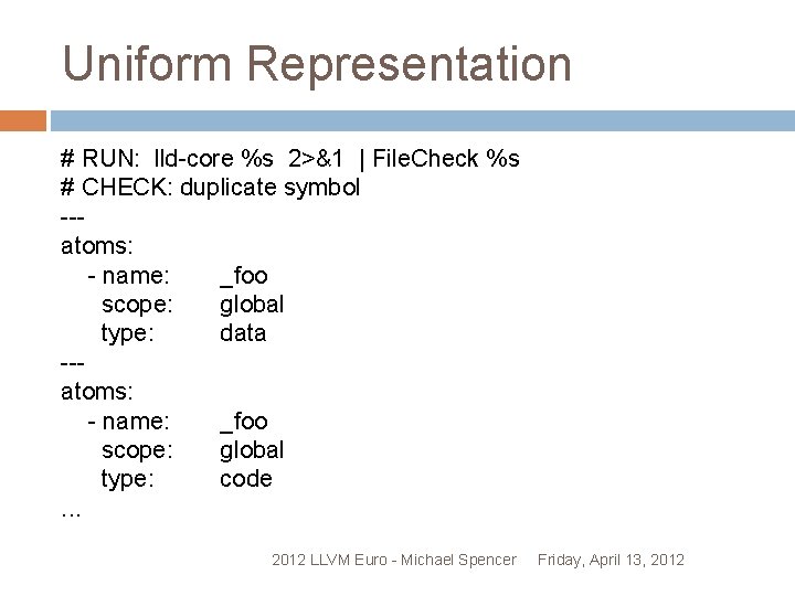 Uniform Representation # RUN: lld-core %s 2>&1 | File. Check %s # CHECK: duplicate