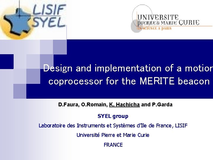 Design and implementation of a motion coprocessor for the MERITE beacon D. Faura, O.