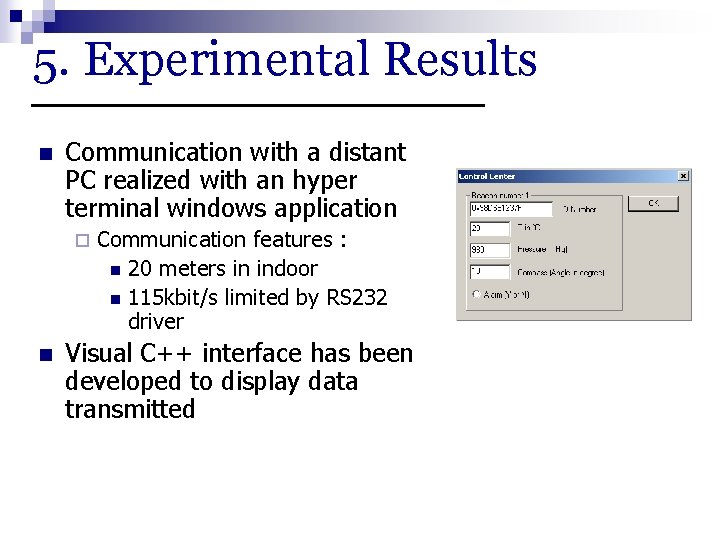 5. Experimental Results n Communication with a distant PC realized with an hyper terminal