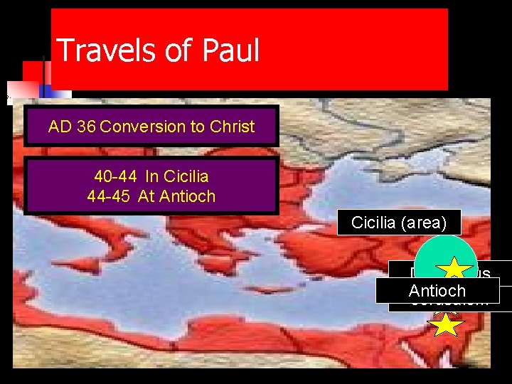 Travels of Paul AD 36 Conversion to Christ 39 40 -44 Visit In to