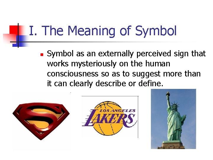 I. The Meaning of Symbol n Symbol as an externally perceived sign that works