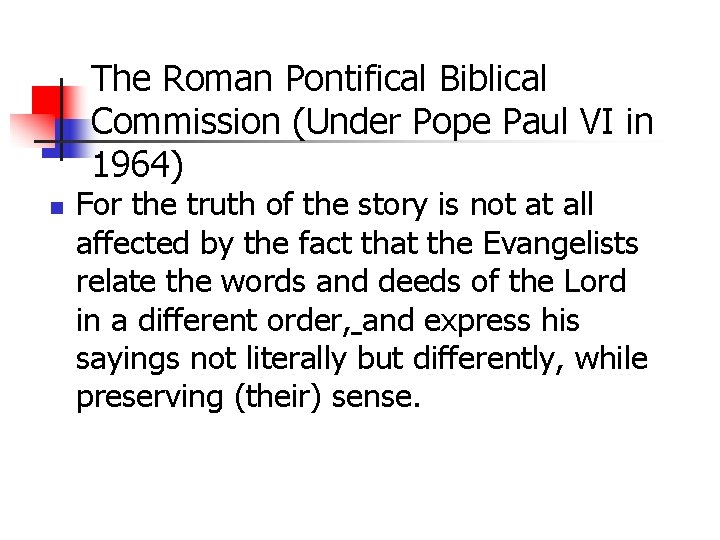 The Roman Pontifical Biblical Commission (Under Pope Paul VI in 1964) n For the