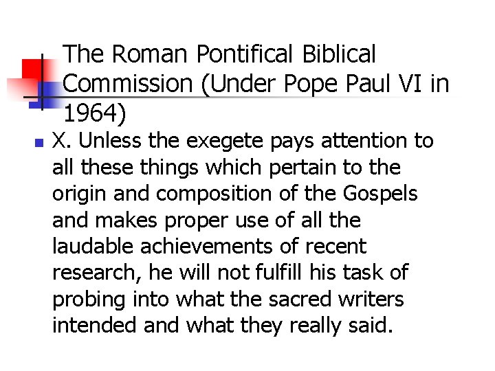 The Roman Pontifical Biblical Commission (Under Pope Paul VI in 1964) n X. Unless