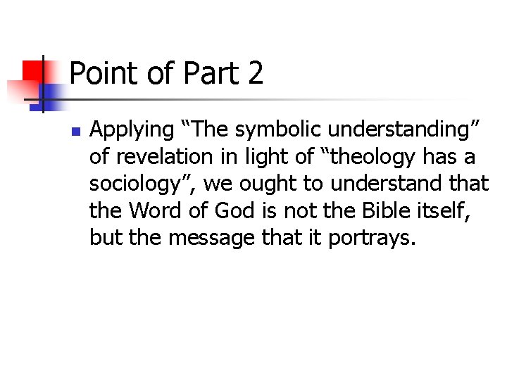 Point of Part 2 n Applying “The symbolic understanding” of revelation in light of