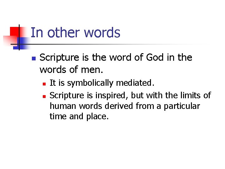 In other words n Scripture is the word of God in the words of