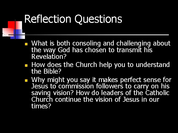 Reflection Questions n n n What is both consoling and challenging about the way