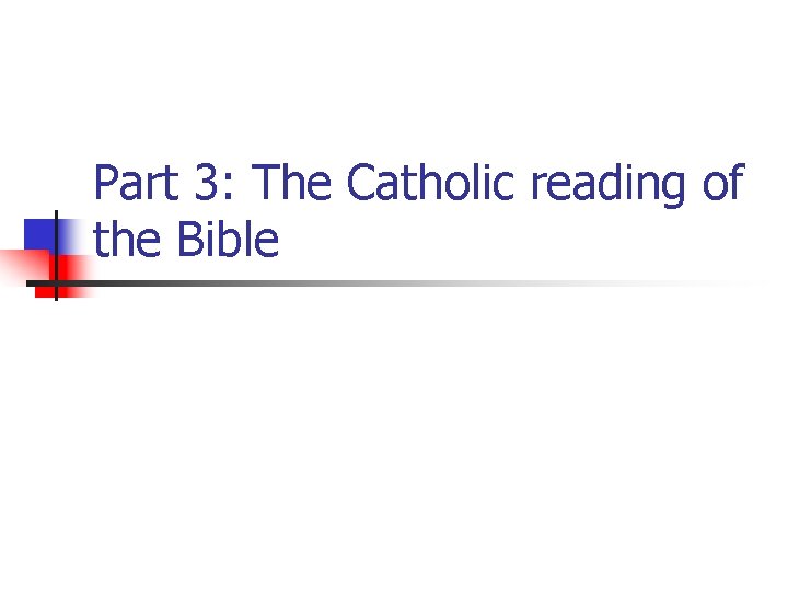 Part 3: The Catholic reading of the Bible 