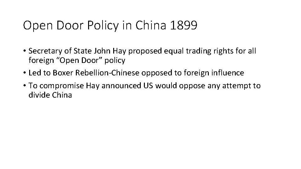 Open Door Policy in China 1899 • Secretary of State John Hay proposed equal