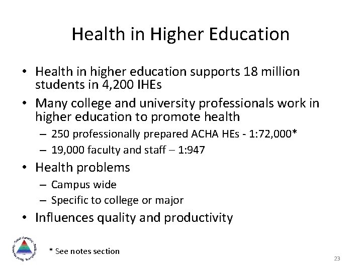 Health in Higher Education • Health in higher education supports 18 million students in