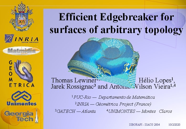 Efficient Edgebreaker for surfaces of arbitrary topology Thomas Lewiner 1, 2 , Hélio Lopes