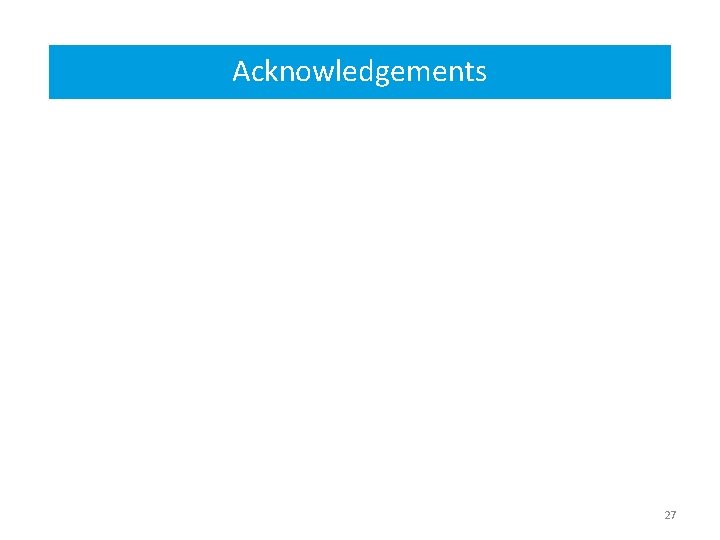 Acknowledgements 27 