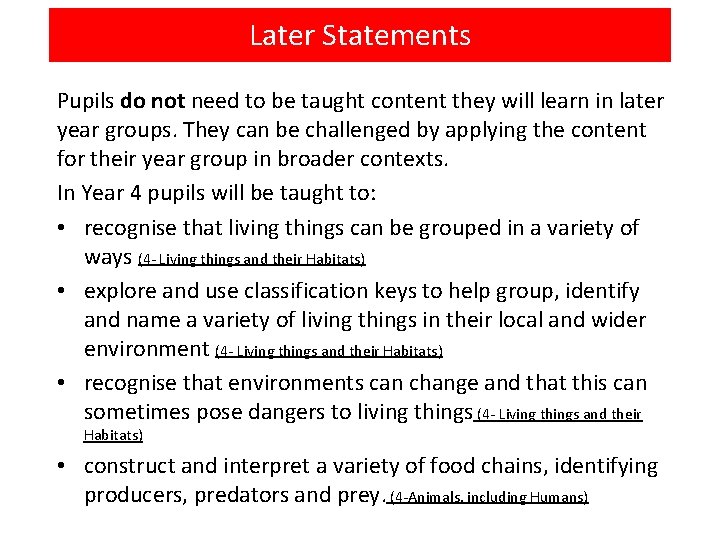 Later Statements Pupils do not need to be taught content they will learn in