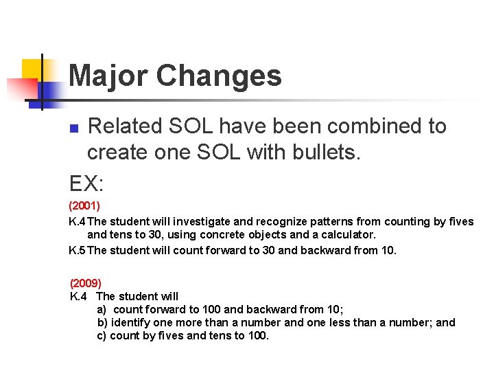 Major Changes Related SOL have been combined to create one SOL with bullets. EX: