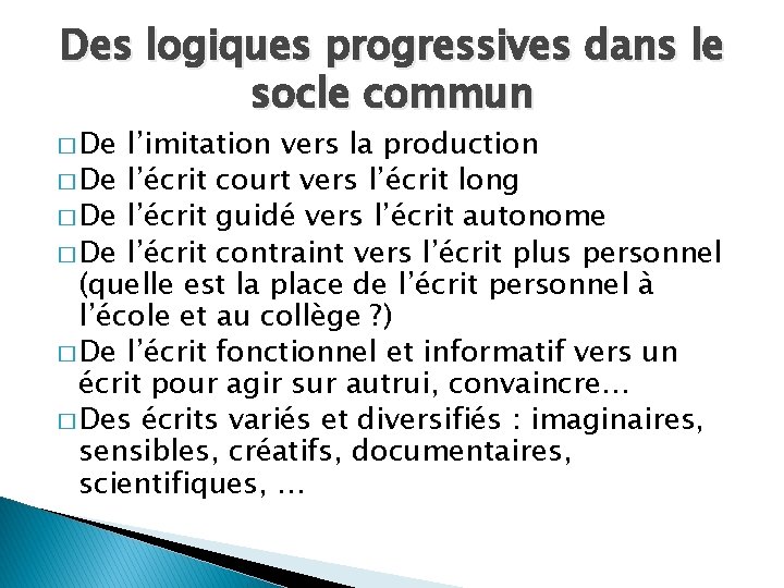 Des logiques progressives dans le socle commun � De l’imitation vers la production �