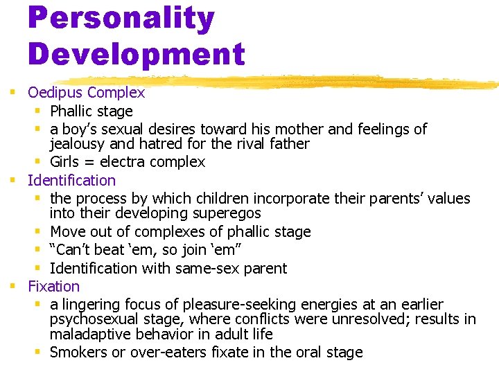 Personality Development § Oedipus Complex § Phallic stage § a boy’s sexual desires toward