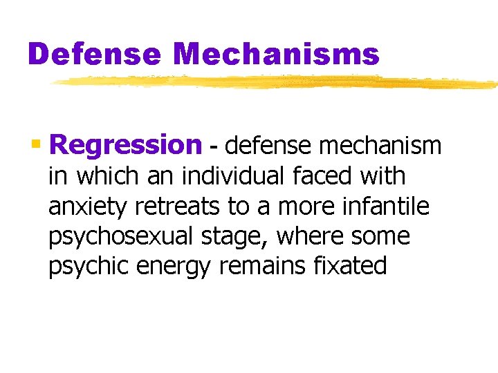 Defense Mechanisms § Regression - defense mechanism in which an individual faced with anxiety