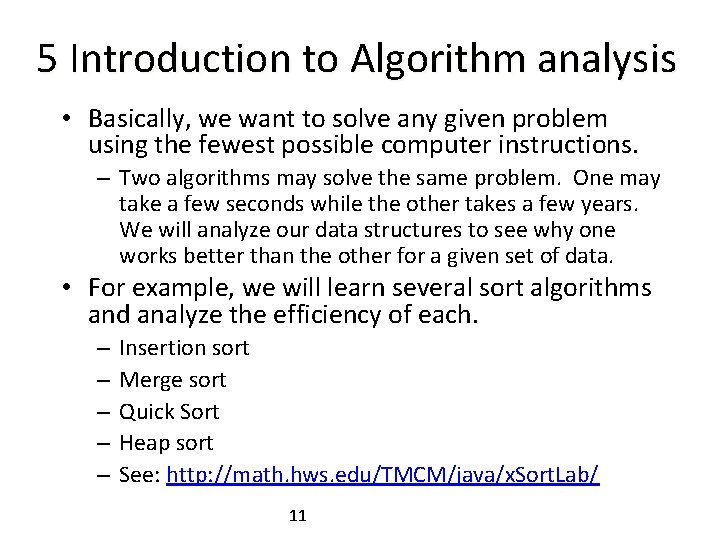 5 Introduction to Algorithm analysis • Basically, we want to solve any given problem