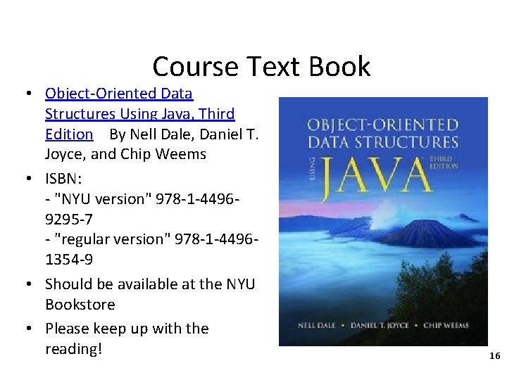 Course Text Book • Object-Oriented Data Structures Using Java, Third Edition By Nell Dale,