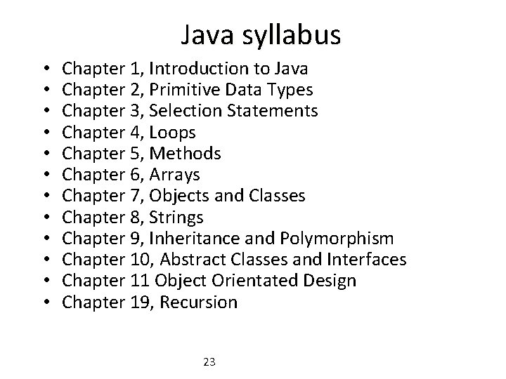Java syllabus • • • Chapter 1, Introduction to Java Chapter 2, Primitive Data